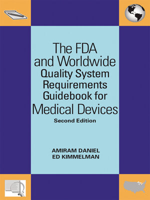 cover image of The FDA and Worldwide Quality System Requirements Guidebook for Medical Devices